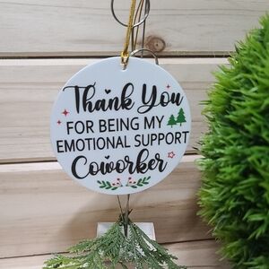 Emotional Support Coworker Christmas Inspirational Acrylic Ornament NWT